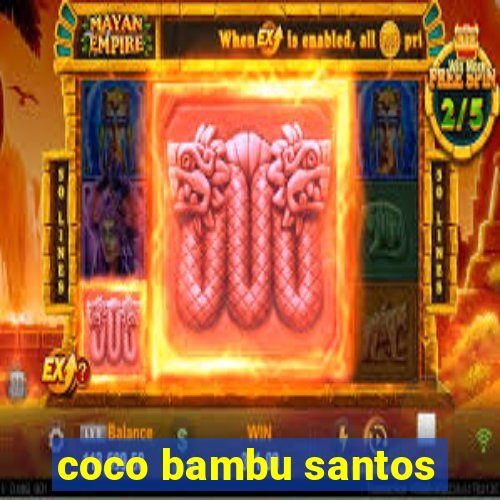 coco bambu santos